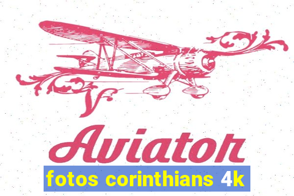 fotos corinthians 4k